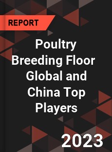 Poultry Breeding Floor Global and China Top Players Market