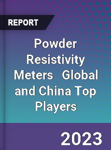 Powder Resistivity Meters Global and China Top Players Market