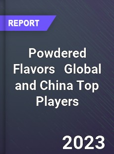 Powdered Flavors Global and China Top Players Market