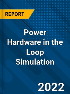 Power Hardware in the Loop Simulation Market