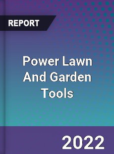 Power Lawn And Garden Tools Market