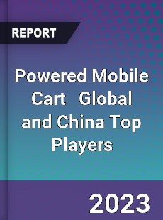 Powered Mobile Cart Global and China Top Players Market