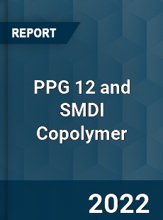 PPG 12 and SMDI Copolymer Market