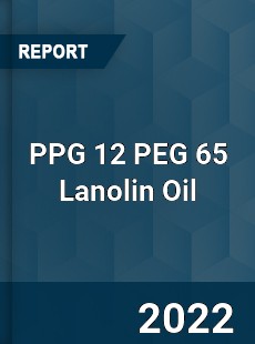 PPG 12 PEG 65 Lanolin Oil Market