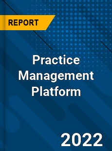 Practice Management Platform Market