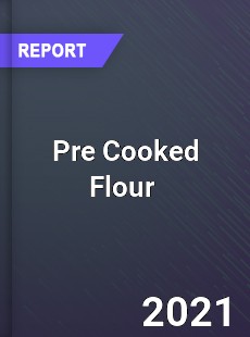 Pre Cooked Flour Market