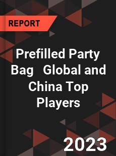 Prefilled Party Bag Global and China Top Players Market