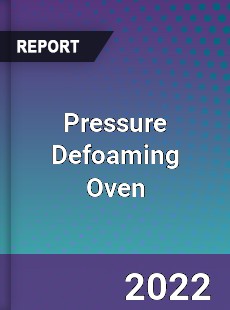 Pressure Defoaming Oven Market