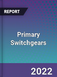 Primary Switchgears Market