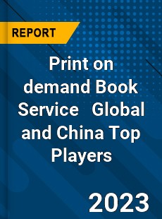 Print on demand Book Service Global and China Top Players Market