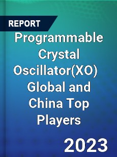 Programmable Crystal Oscillator Global and China Top Players Market