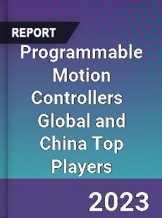 Programmable Motion Controllers Global and China Top Players Market