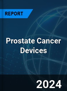 Prostate Cancer Devices Market