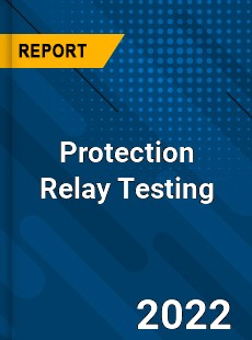 Protection Relay Testing Market