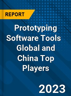 Prototyping Software Tools Global and China Top Players Market