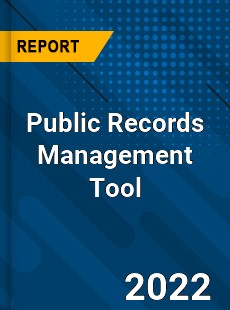 Public Records Management Tool Market