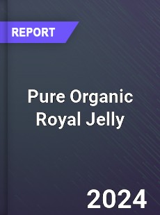 Pure Organic Royal Jelly Market