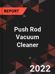 Push Rod Vacuum Cleaner Market