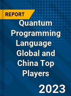 Quantum Programming Language Global and China Top Players Market