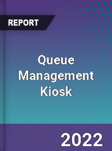 Queue Management Kiosk Market