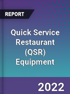 Quick Service Restaurant Equipment Market