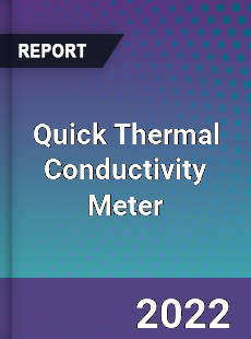 Quick Thermal Conductivity Meter Market