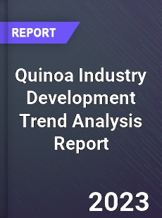 Quinoa Industry Development Trend Analysis Report