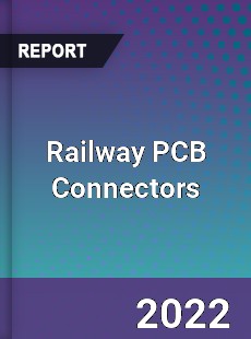 Railway PCB Connectors Market