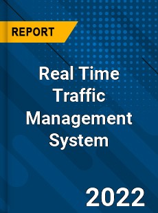 Real Time Traffic Management System Market