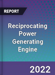 Reciprocating Power Generating Engine Market