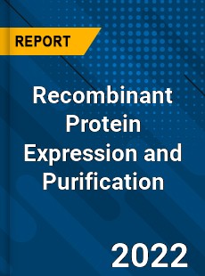 Recombinant Protein Expression and Purification Market