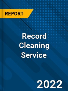 Record Cleaning Service Market