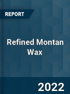 Refined Montan Wax Market