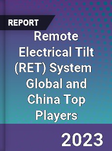 Remote Electrical Tilt System Global and China Top Players Market