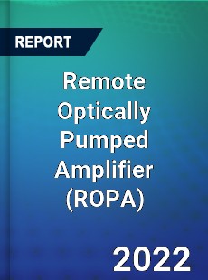 Remote Optically Pumped Amplifier Market