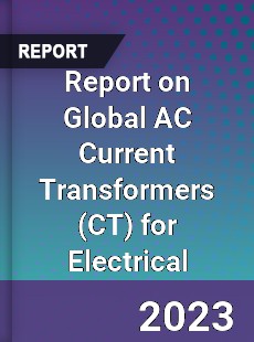 Report on Global AC Current Transformers for Electrical