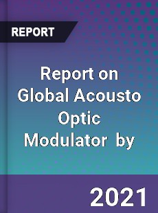Acousto Optic Modulator Market