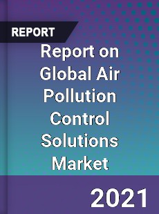 Air Pollution Control Solutions Market