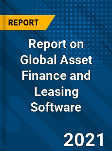 Report on Global Asset Finance and Leasing Software