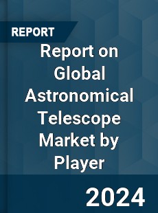 Report on Global Astronomical Telescope Market by Player