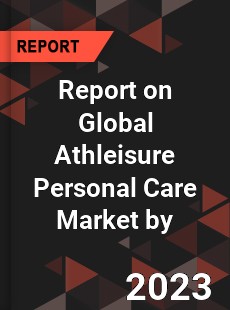 Report on Global Athleisure Personal Care Market by