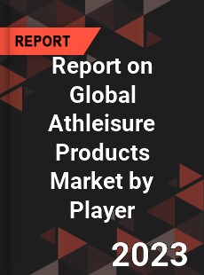 Report on Global Athleisure Products Market by Player