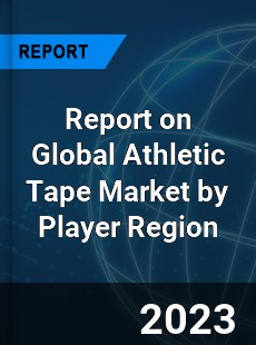 Report on Global Athletic Tape Market by Player Region