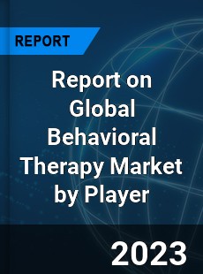 Report on Global Behavioral Therapy Market by Player