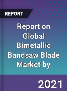 Bimetallic Bandsaw Blade Market