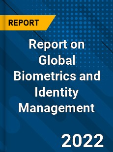 Report on Global Biometrics and Identity Management