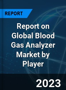 Report on Global Blood Gas Analyzer Market by Player