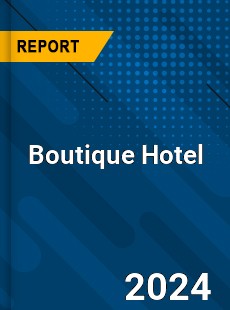 Report on Global Boutique Hotel Market by Player Region