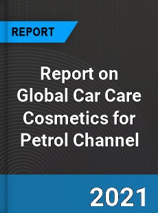 Car Care Cosmetics for Petrol Channel Market