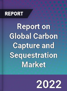 Report on Global Carbon Capture and Sequestration Market